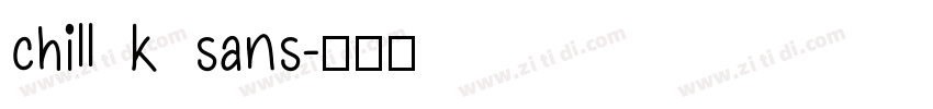 chill k sans字体转换